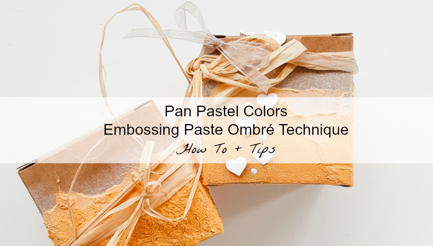 PanPastel & Embossing Paste Ombré Video Tutorial